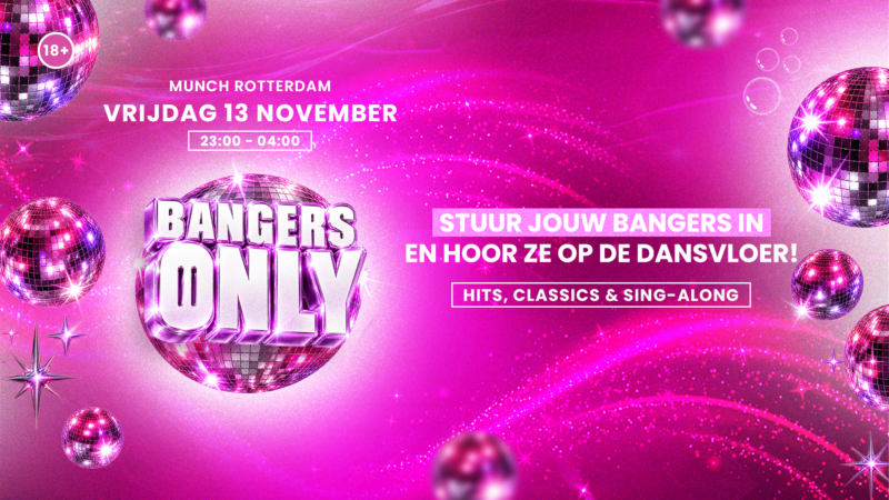 BANGERS ONLY in MUNCH, Rotterdam